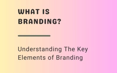 What is branding? Understanding the key elements of branding