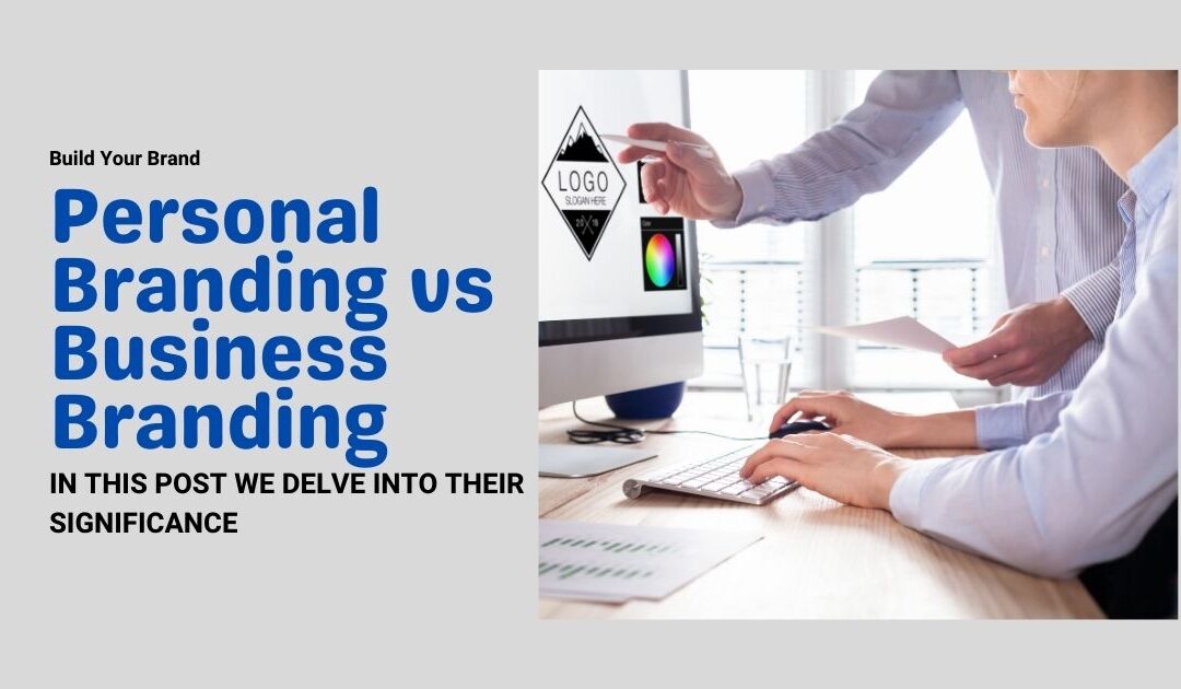 Personal Branding vs Business Branding: Understanding the key differences